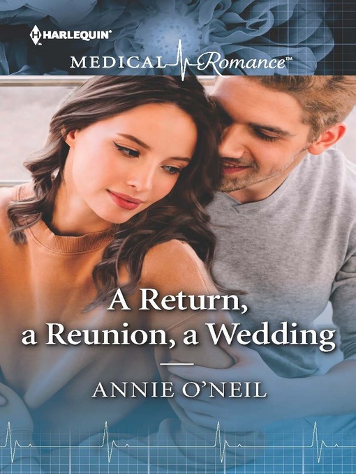 Title details for A Return, a Reunion, a Wedding by Annie O'Neil - Available